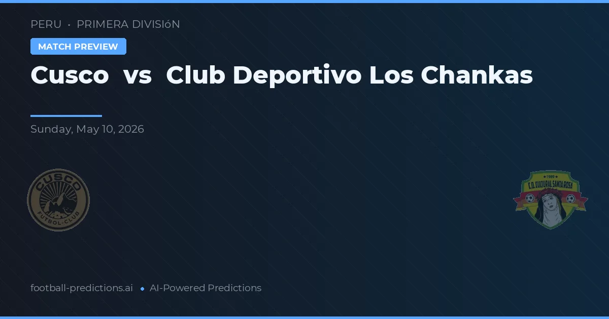 Cusco vs Club Deportivo Los Chankas — typy i zapowiedź meczu