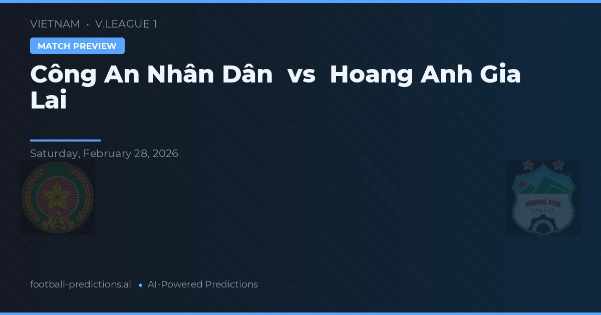 Công An Nhân Dân vs Hoàng Anh Gia Lai — typy i zapowiedź meczu