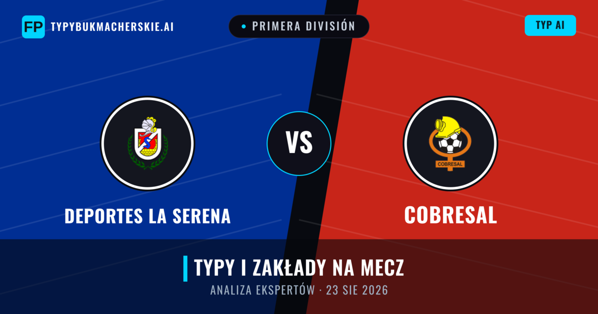 Deportes La Serena vs Cobresal — typy i zapowiedź meczu