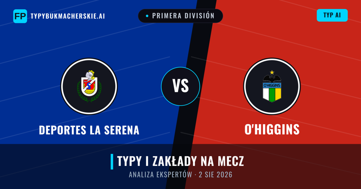 Deportes La Serena vs O'Higgins — typy i zapowiedź meczu