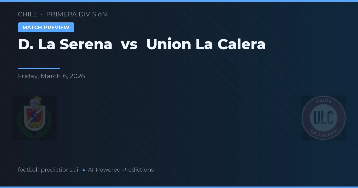 Deportes La Serena vs Union La Calera — typy i zapowiedź meczu