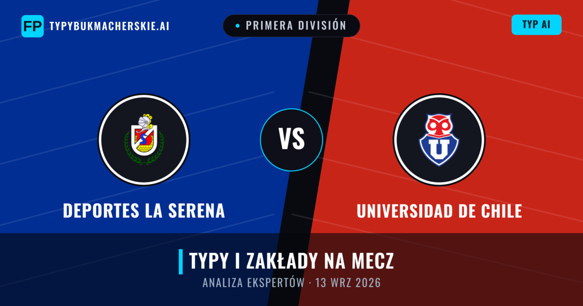 Deportes La Serena vs Universidad de Chile — typy i zapowiedź meczu