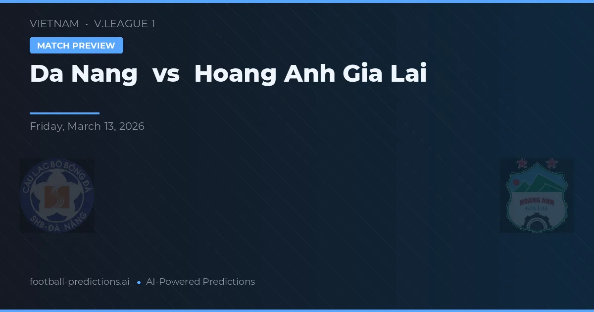 Đà Nẵng vs Hoàng Anh Gia Lai — typy i zapowiedź meczu
