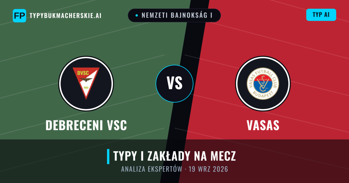 Debreceni VSC vs Vasas — typy i zapowiedź meczu