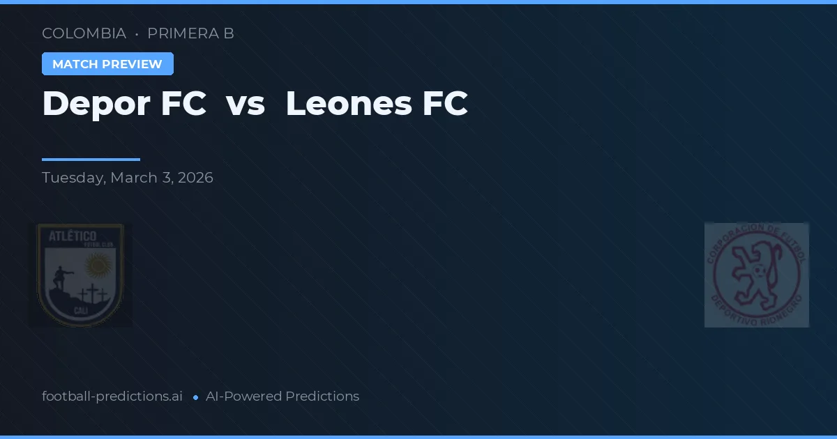 Depor FC vs Leones FC — typy i zapowiedź meczu