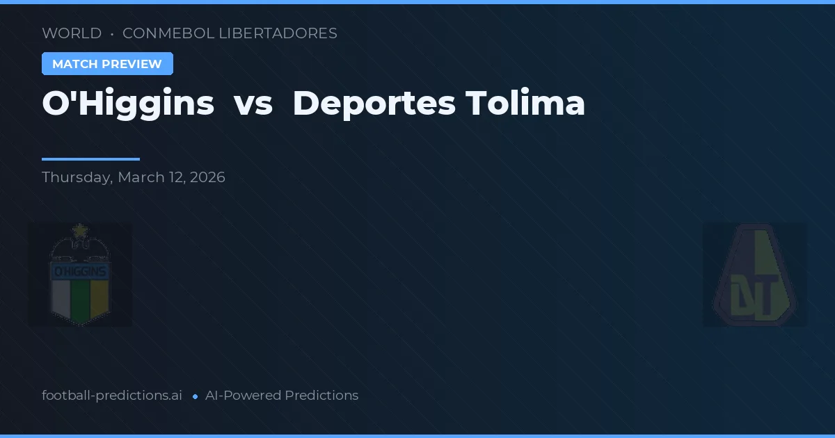 O'Higgins vs Deportes Tolima — typy i zapowiedź meczu