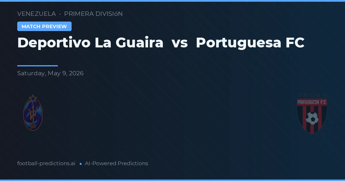 Deportivo La Guaira vs Portuguesa FC — typy i zapowiedź meczu
