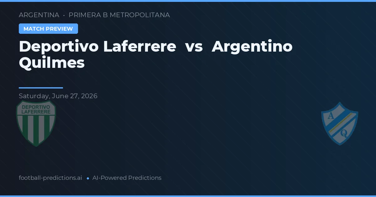 Deportivo Laferrere vs Argentino Quilmes — typy i zapowiedź meczu