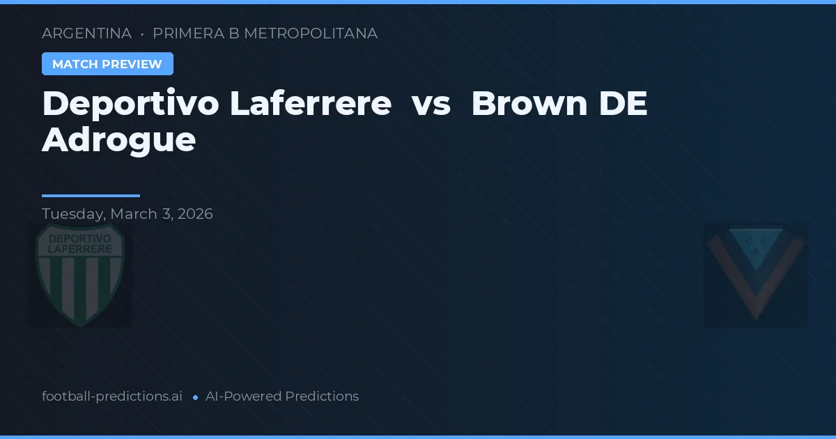 Deportivo Laferrere vs Brown de Adrogué — typy i zapowiedź meczu