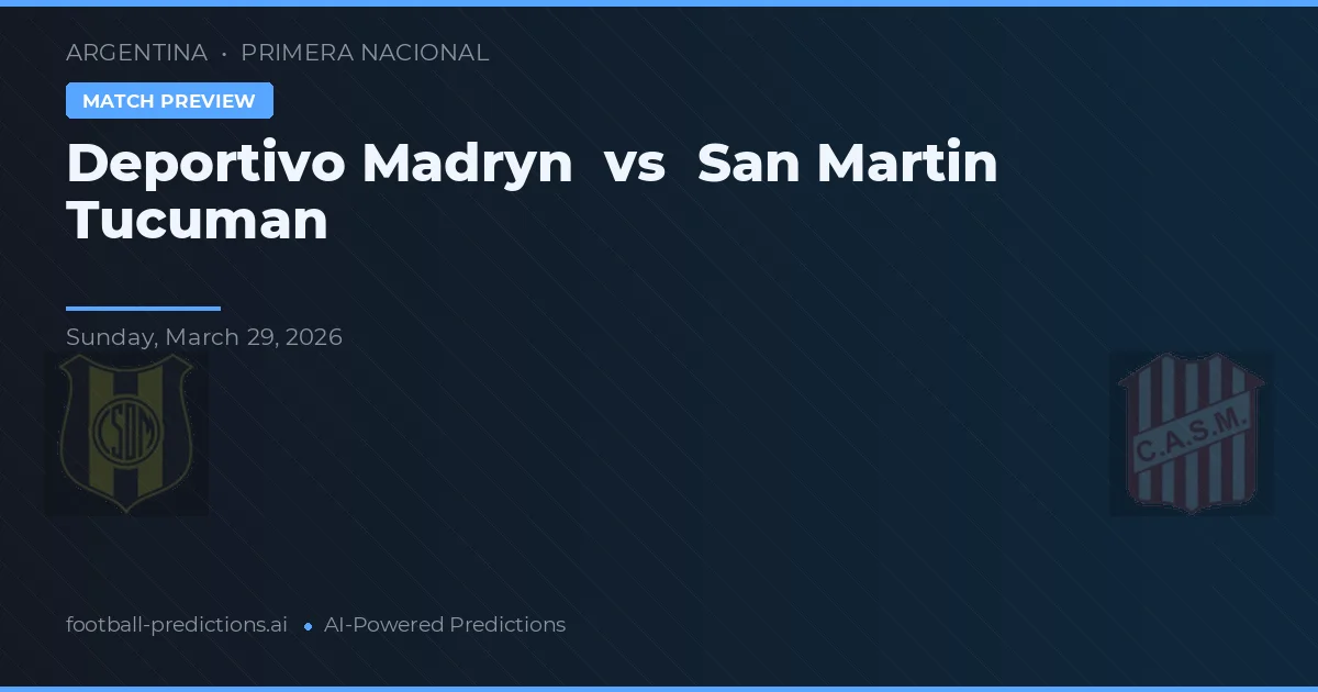 Deportivo Madryn vs San Martín Tucumán — typy i zapowiedź meczu