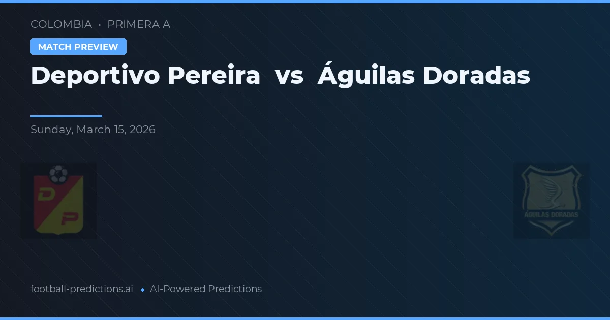Deportivo Pereira vs Águilas Doradas — typy i zapowiedź meczu