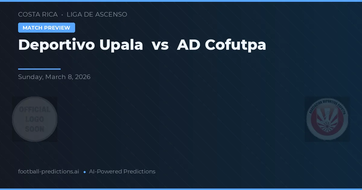 Deportivo Upala vs AD Cofutpa — typy i zapowiedź meczu