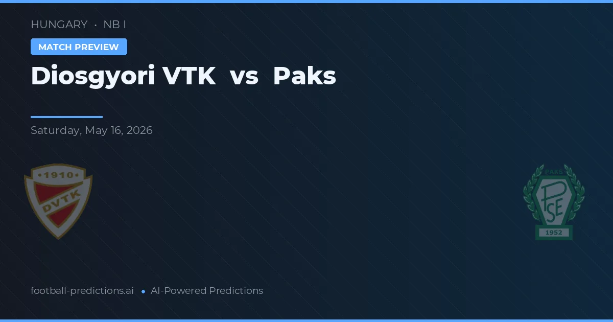 Diosgyőri VTK vs Paks — typy i zapowiedź meczu