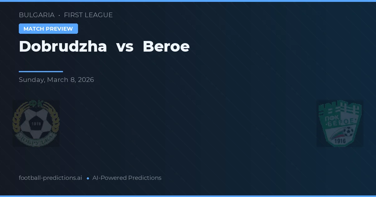Dobrudzha vs Beroe — typy i zapowiedź meczu