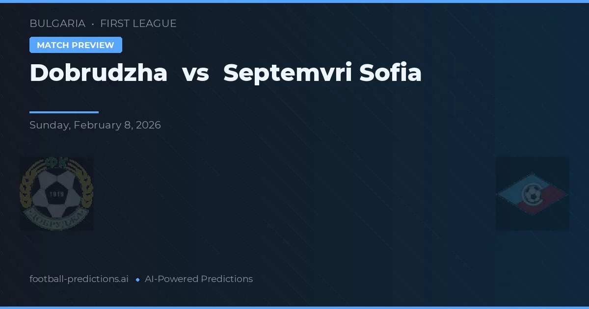 Dobrudzha vs Septemvri Sofia — typy i zapowiedź meczu