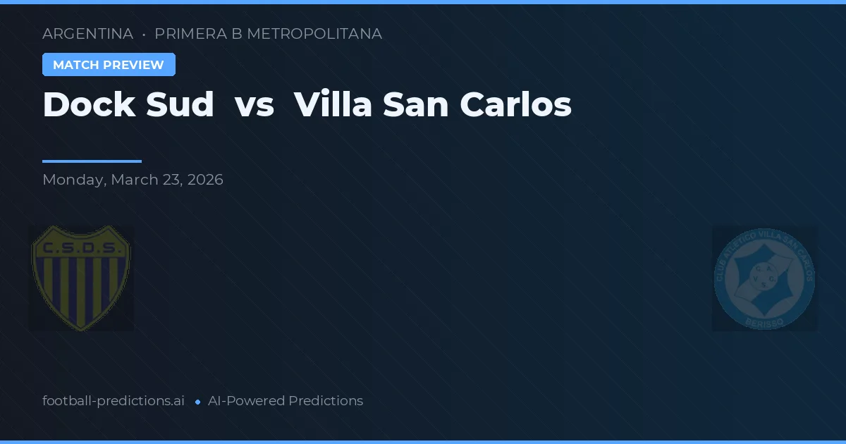 Dock Sud vs Villa San Carlos — typy i zapowiedź meczu
