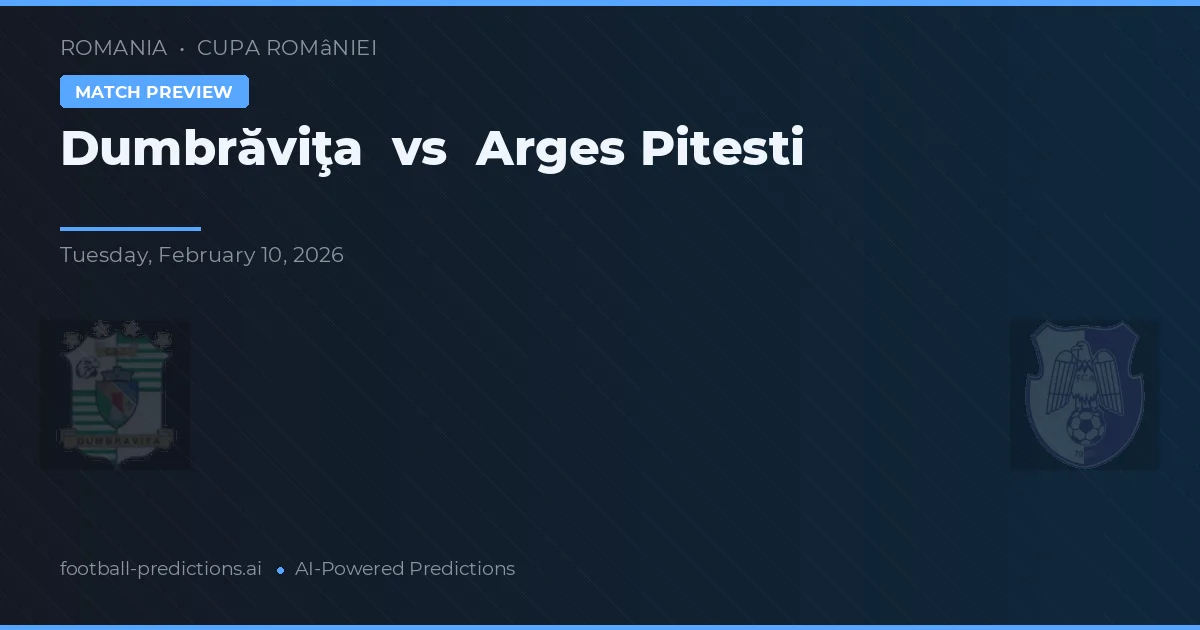 Dumbrăviţa vs Argeș Pitești — typy i zapowiedź meczu