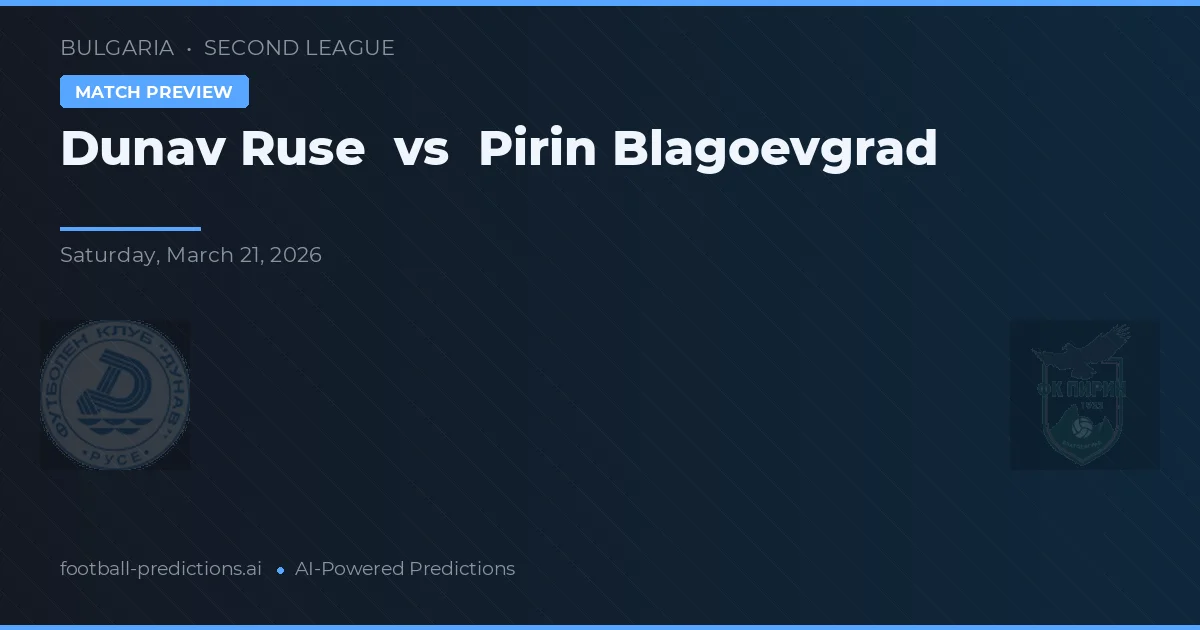 Dunav Ruse vs Pirin Błagojewgrad — typy i zapowiedź meczu