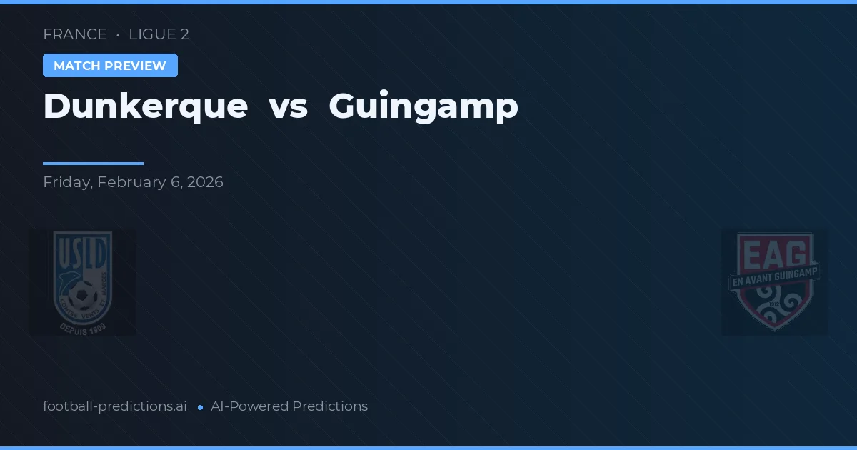 Dunkerque vs Guingamp — typy i zapowiedź meczu