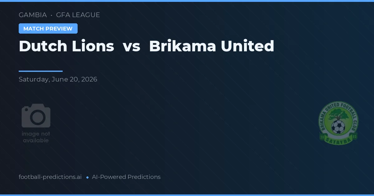 Dutch Lions vs Brikama United — typy i zapowiedź meczu