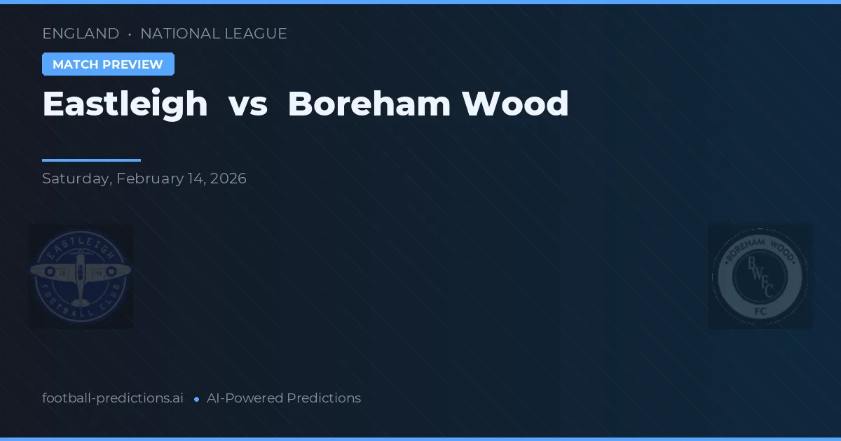 Eastleigh vs Boreham Wood — typy i zapowiedź meczu