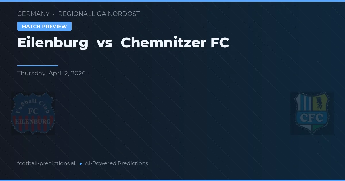 Eilenburg vs Chemnitzer FC — typy i zapowiedź meczu