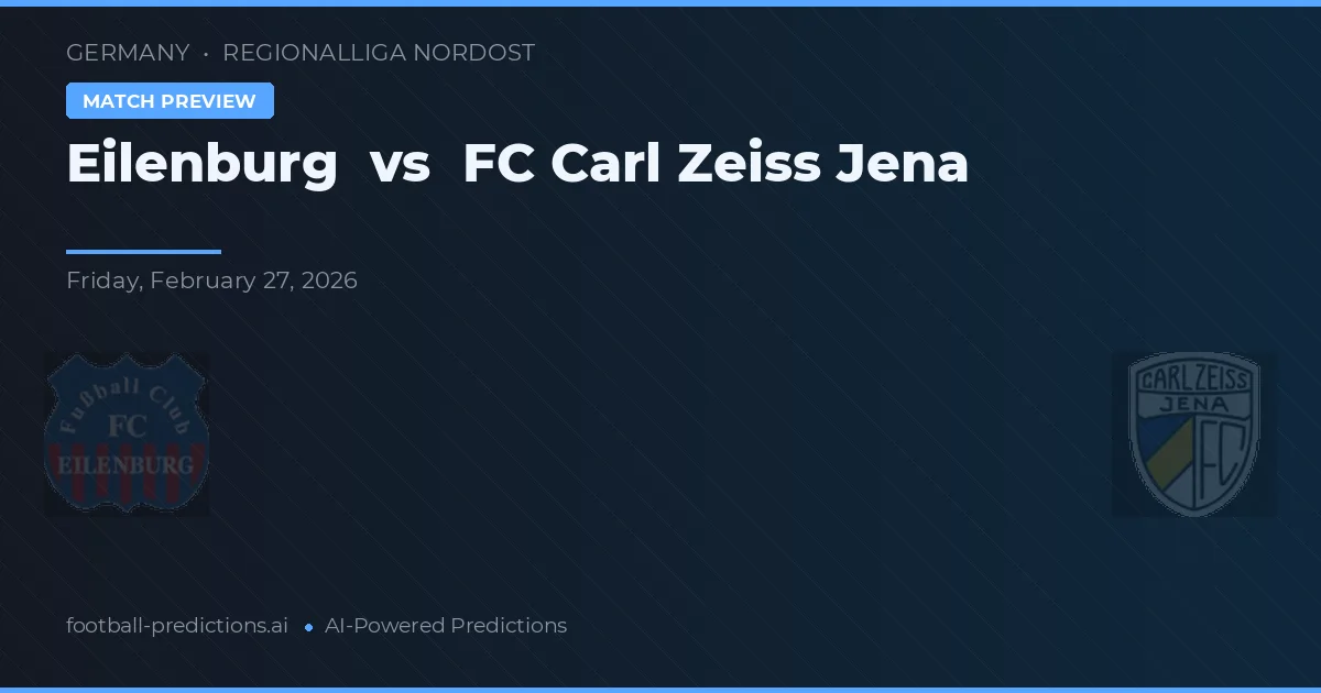 Eilenburg vs FC Carl Zeiss Jena — typy i zapowiedź meczu
