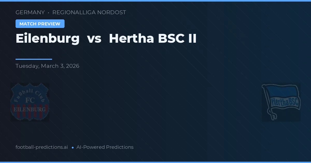 Eilenburg vs Hertha BSC II — typy i zapowiedź meczu