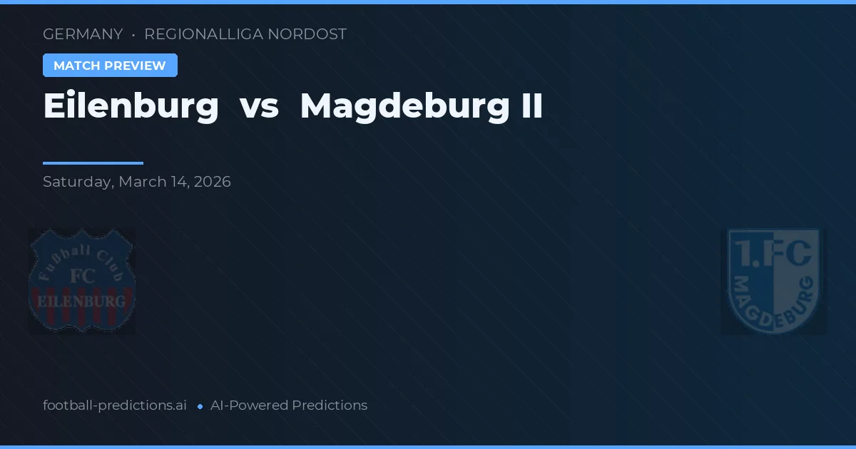 Eilenburg vs Magdeburg II — typy i zapowiedź meczu