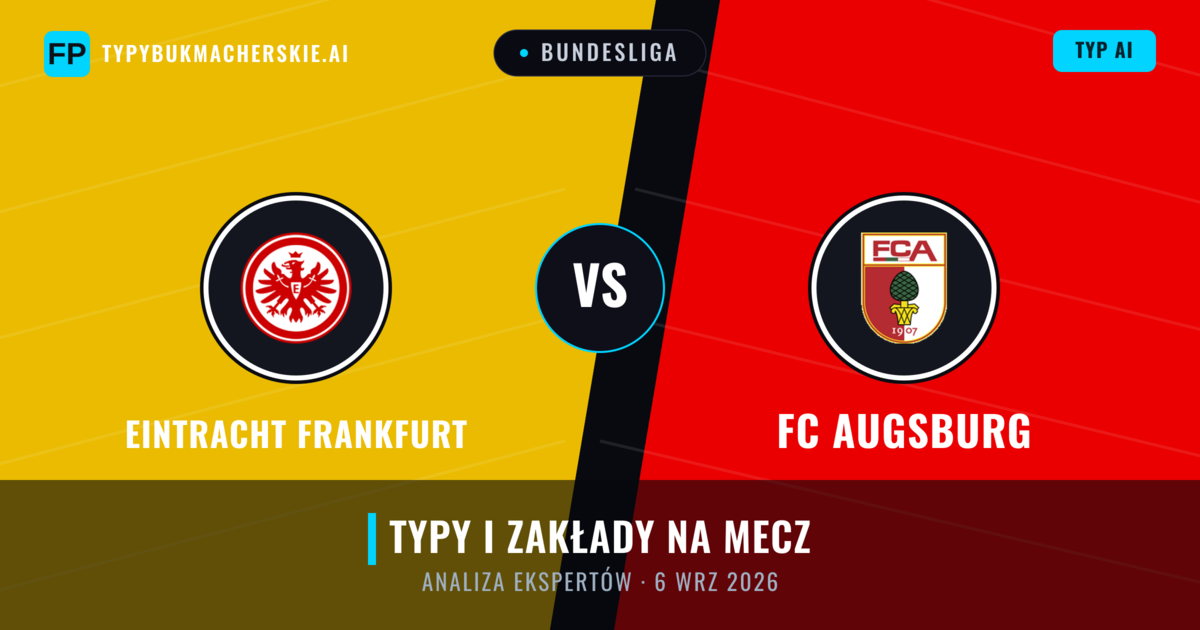 Eintracht Frankfurt vs FC Augsburg — typy i zapowiedź meczu