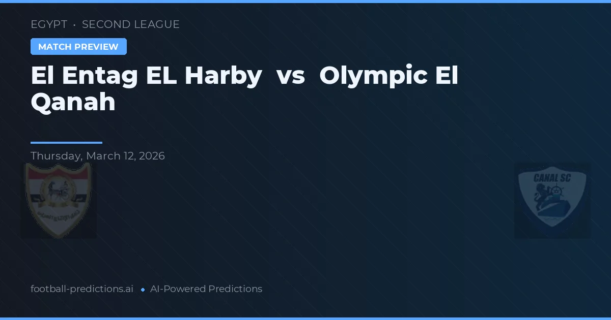 El Entag El Harby vs Olympic El Qanah — typy i zapowiedź meczu