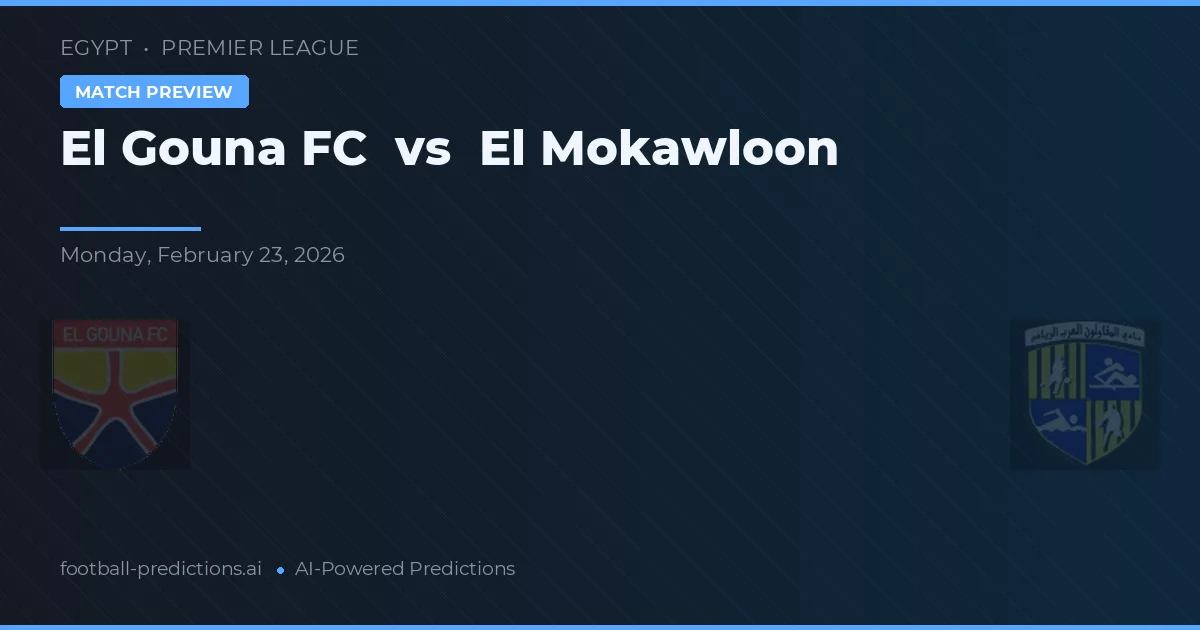 El Gouna FC vs El Mokawloon — typy i zapowiedź meczu