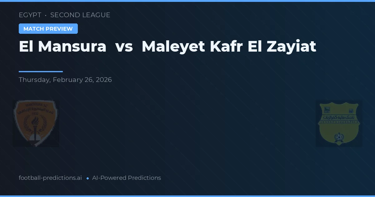 El Mansura vs Maleyet Kafr El Zayiat — typy i zapowiedź meczu