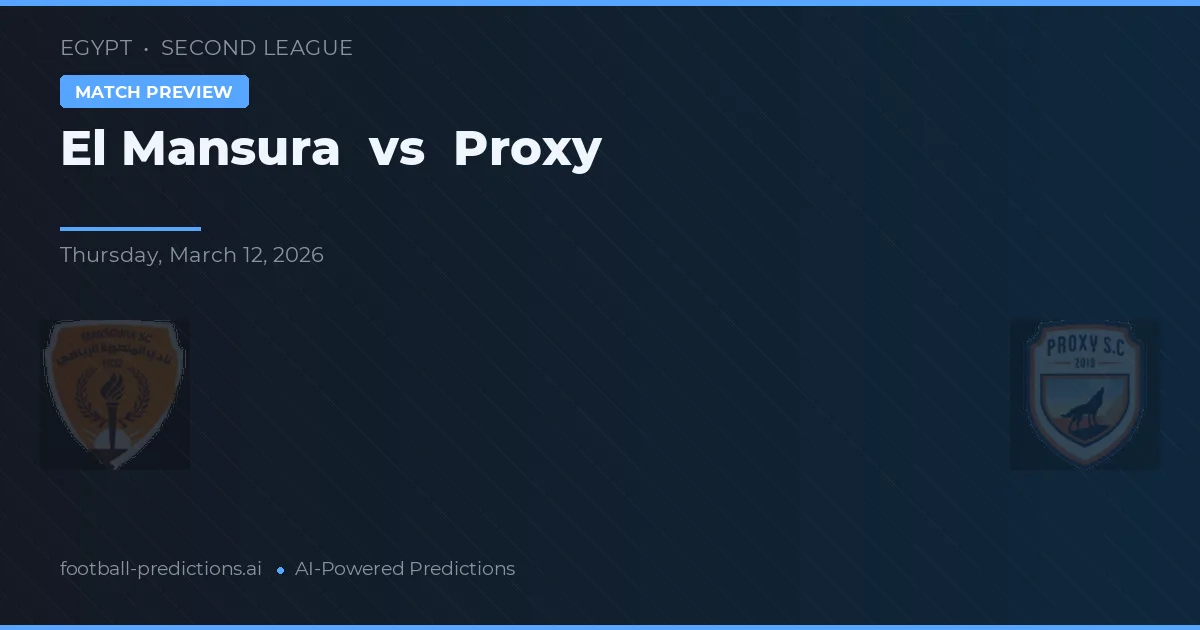 El Mansura vs Proxy — typy i zapowiedź meczu