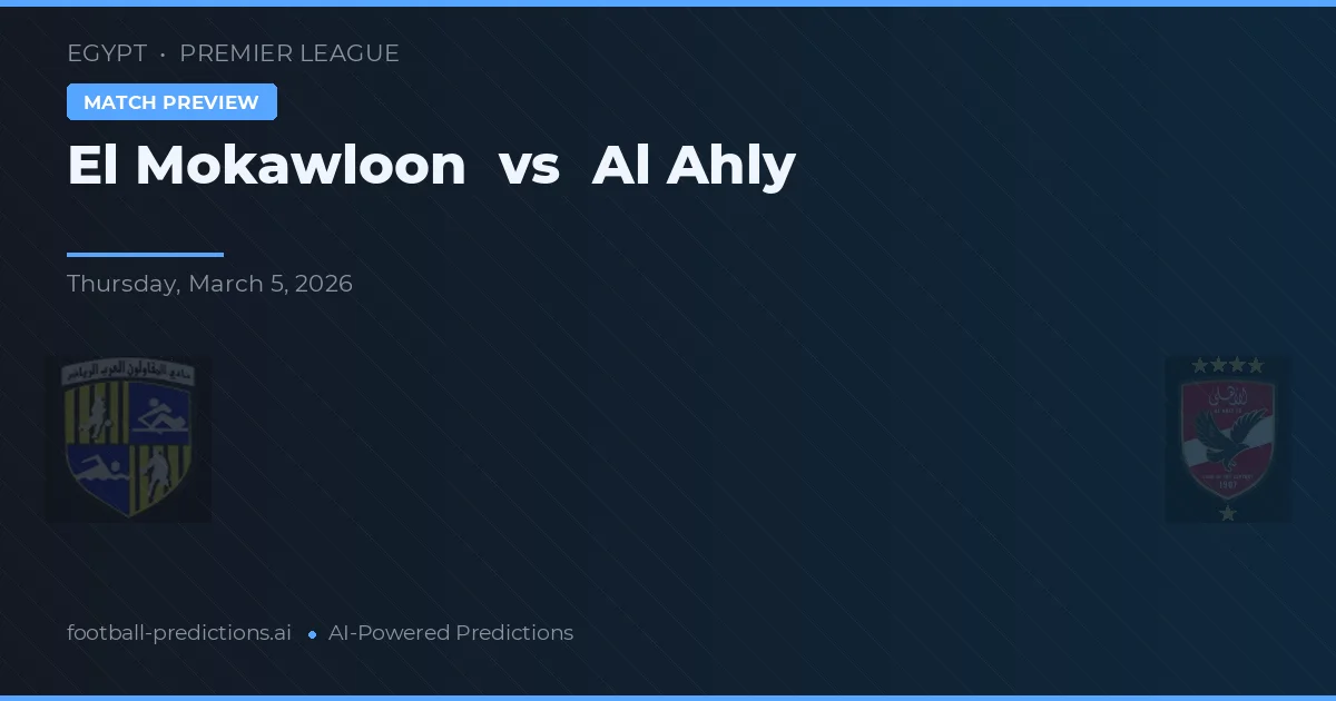 El Mokawloon vs Al Ahly — typy i zapowiedź meczu