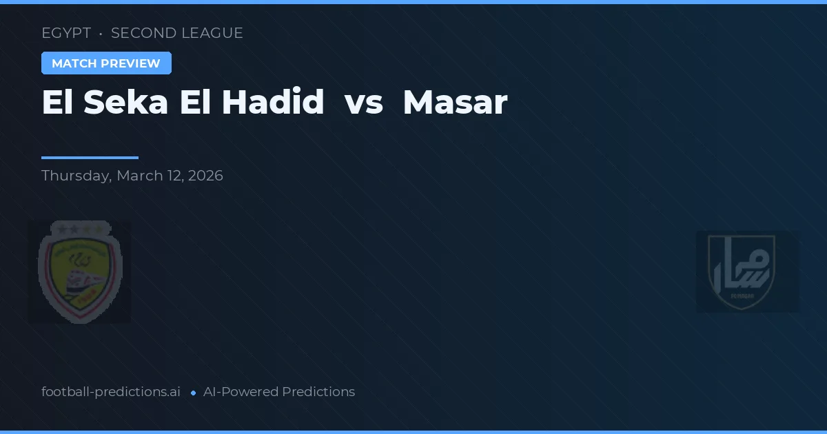El Seka El Hadid vs Masar — typy i zapowiedź meczu