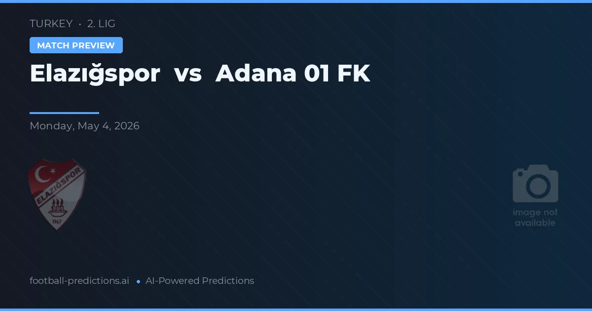 Elazığspor vs Adana 01 FK — typy i zapowiedź meczu