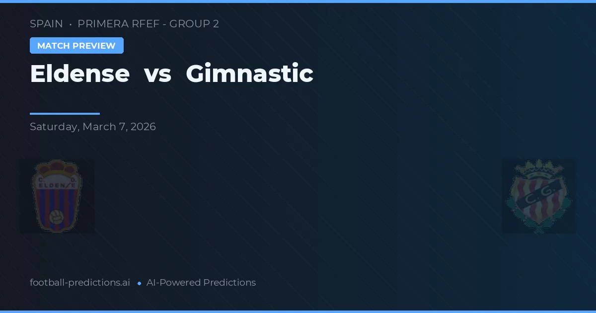 Eldense vs Gimnastic — typy i zapowiedź meczu