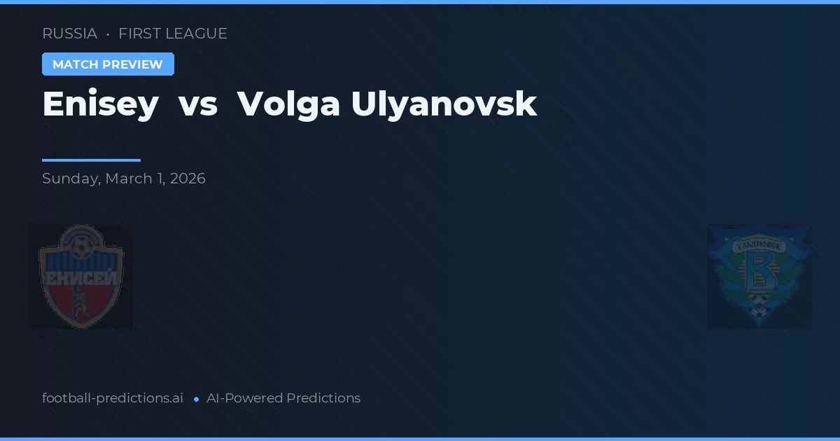 Enisey vs Włodzimierz Uljanowsk — typy i zapowiedź meczu