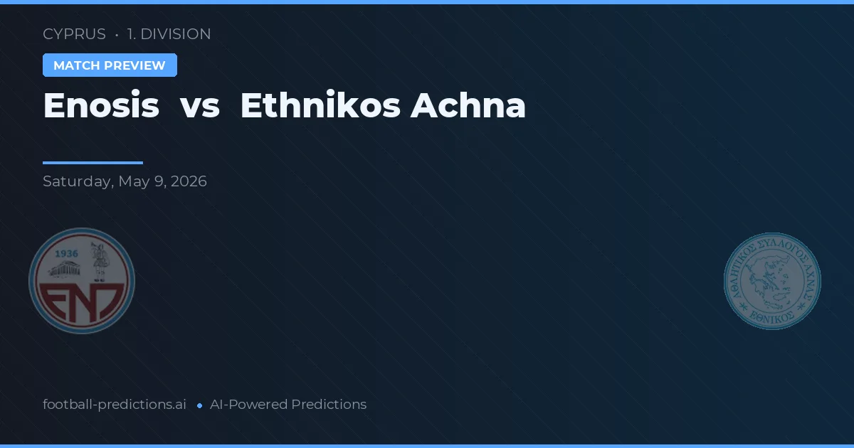 Enosis Neon Paralimni vs Ethnikos Achna — typy i zapowiedź meczu