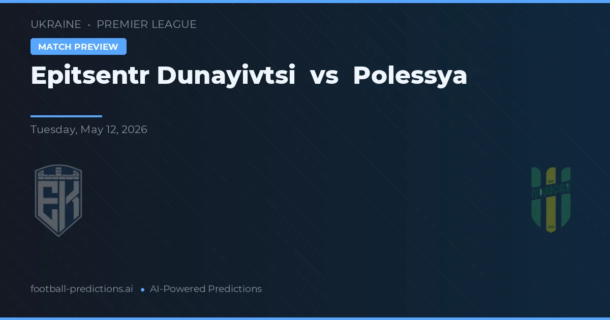 Epitsentr Dunayivtsi vs Polissya — typy i zapowiedź meczu