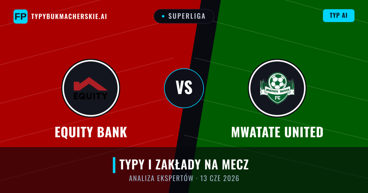 Equity Bank vs Mwatate United — typy i zapowiedź meczu