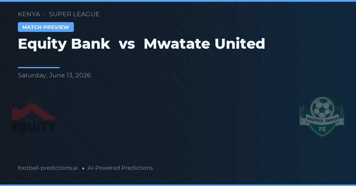 Equity Bank vs Mwatate United — typy i zapowiedź meczu