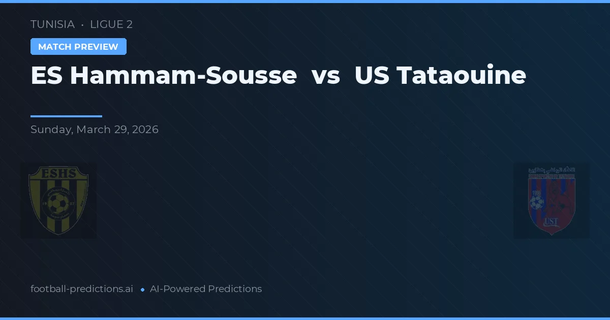 ES Hammam-Sousse vs US Tataouine — typy i zapowiedź meczu