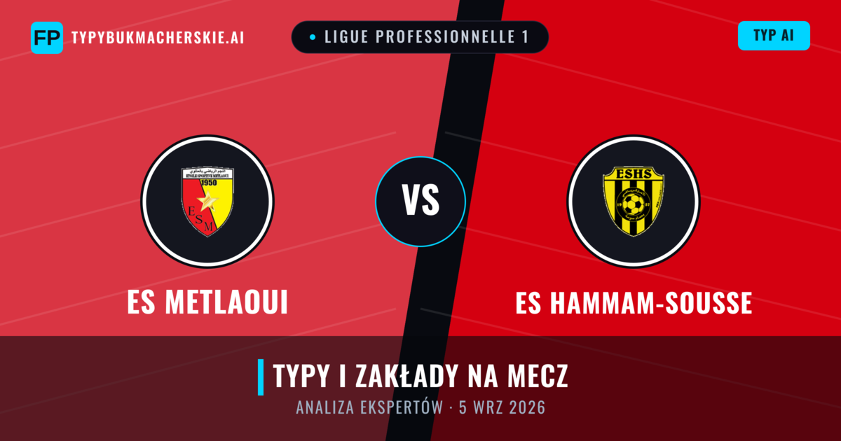 ES Metlaoui vs ES Hammam-Sousse — typy i zapowiedź meczu