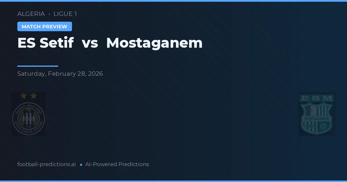 ES Sétif vs Mostaganem — typy i zapowiedź meczu