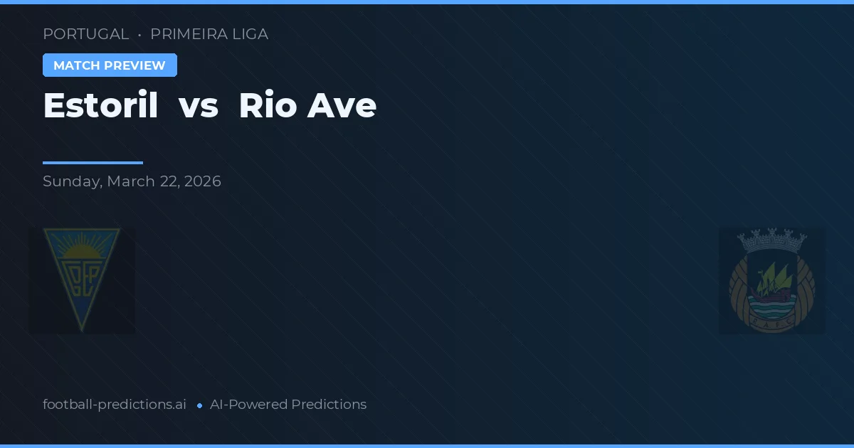 Estoril vs Rio Ave — typy i zapowiedź meczu