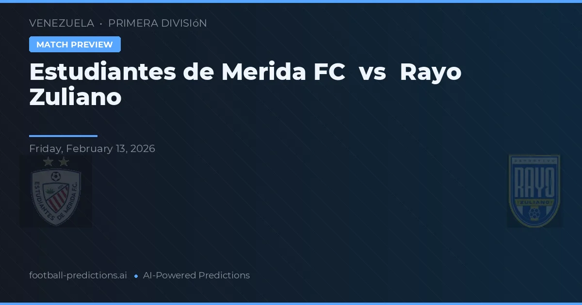Estudiantes de Mérida FC vs Rayo Zuliano — typy i zapowiedź meczu