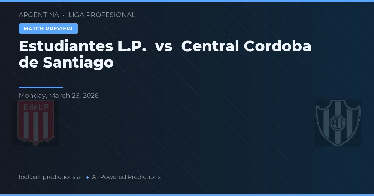 Estudiantes La Plata vs Central Córdoba de Santiago — typy i zapowiedź meczu