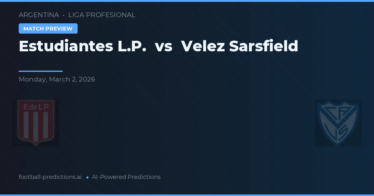 Estudiantes La Plata vs Vélez Sarsfield — typy i zapowiedź meczu